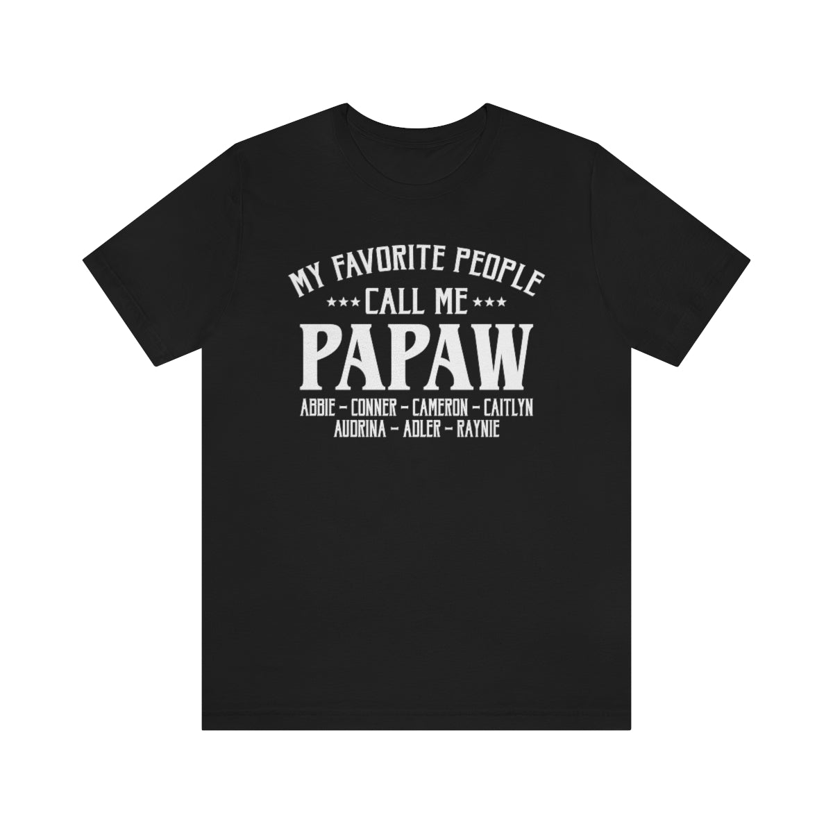 2637420936 Papaw- Abbie, Conner, Cameron, Caitlyn, Audrina, Adler, Raynie L