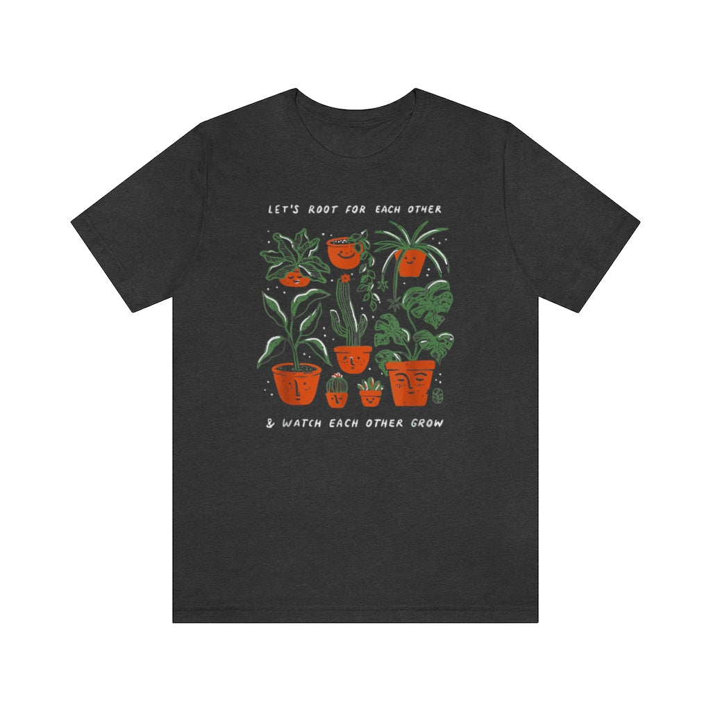 2565467325 1030286329 Let's Root For Each Other And Watch Each Other Grow M XL